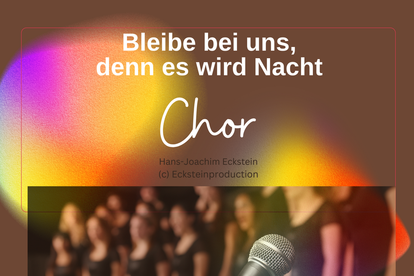 Bleibe bei uns, denn es wird Nacht (Chor) Hans-Joachim Eckstein