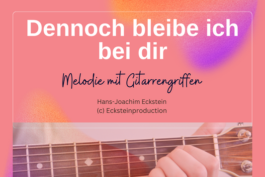 Dennoch bleibe ich bei dir (Melodie mit Gitarrengriffen) Hans-Joachim Eckstein