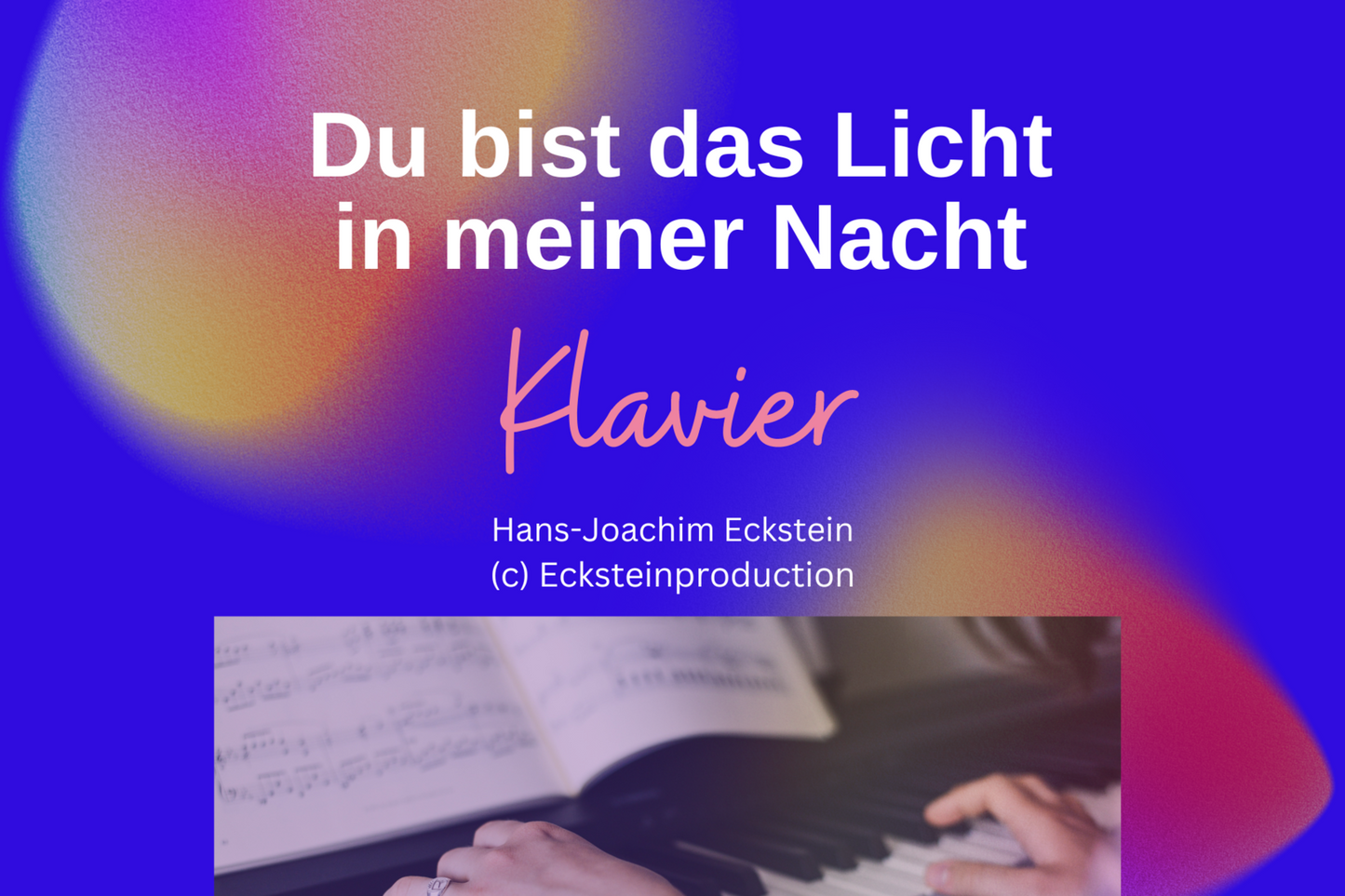 Du bist das Licht in meiner Nacht (Klavier) Hans-Joachim Eckstein