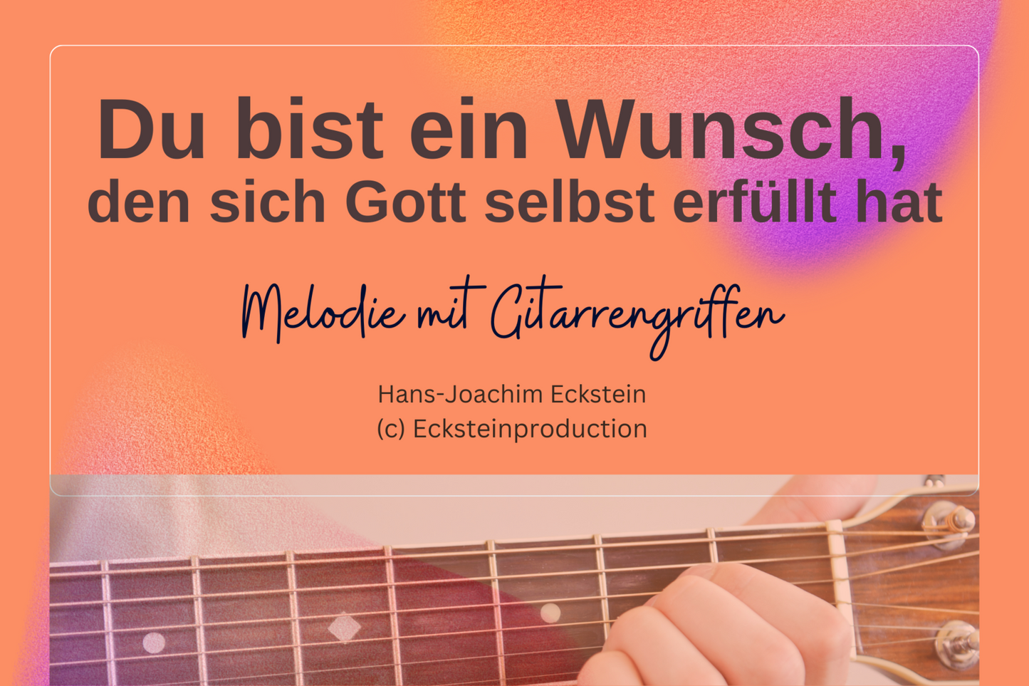 Du bist ein Wunsch (Melodie mit Gitarrengriffen)