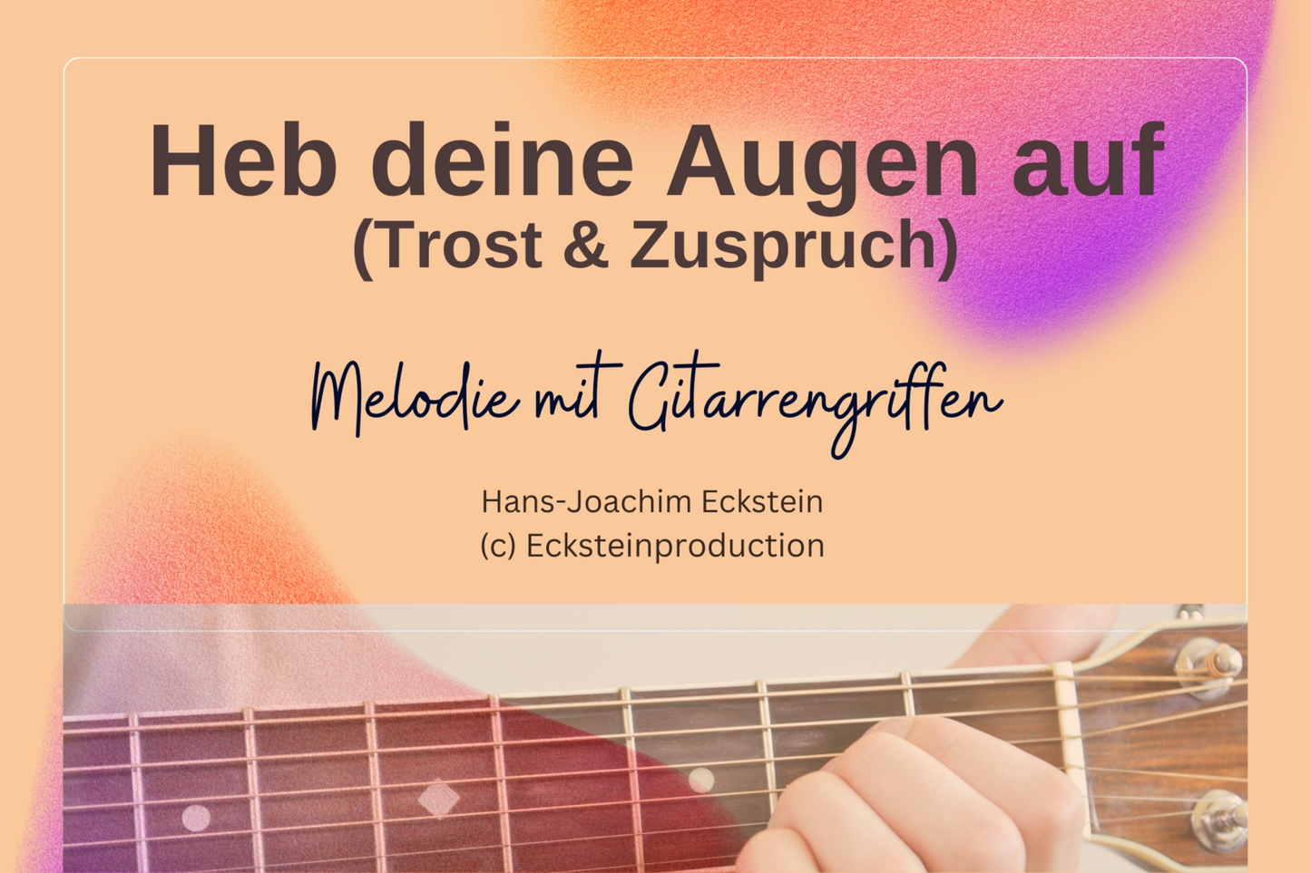 Heb deine Augen auf (Melodie mit Gitarrengriffen) Hans-Joachim Eckstein