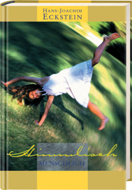 Himmlisch menschlich: Von der Stärke der Schwachheit