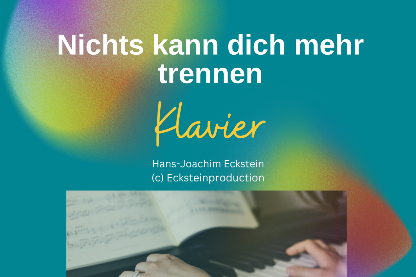 Nichts kann dich mehr trennen (Klavier) Hans-Joachim Eckstein