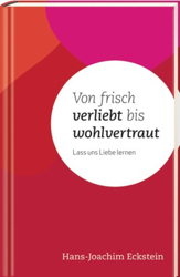 Von frisch verliebt bis wohlvertraut (Lass uns Liebe lernen)