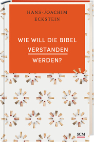 Wie will die Bibel verstanden werden Grundlagen des Glaubens 4