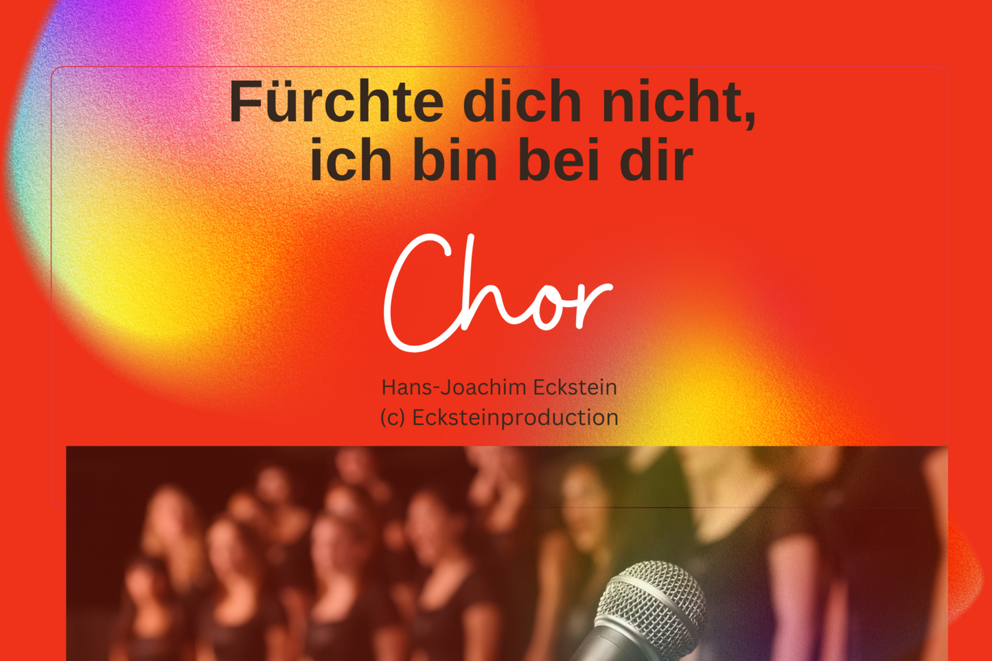 Don't be afraid, I'm with you (Chorus) Hans-Joachim Eckstein