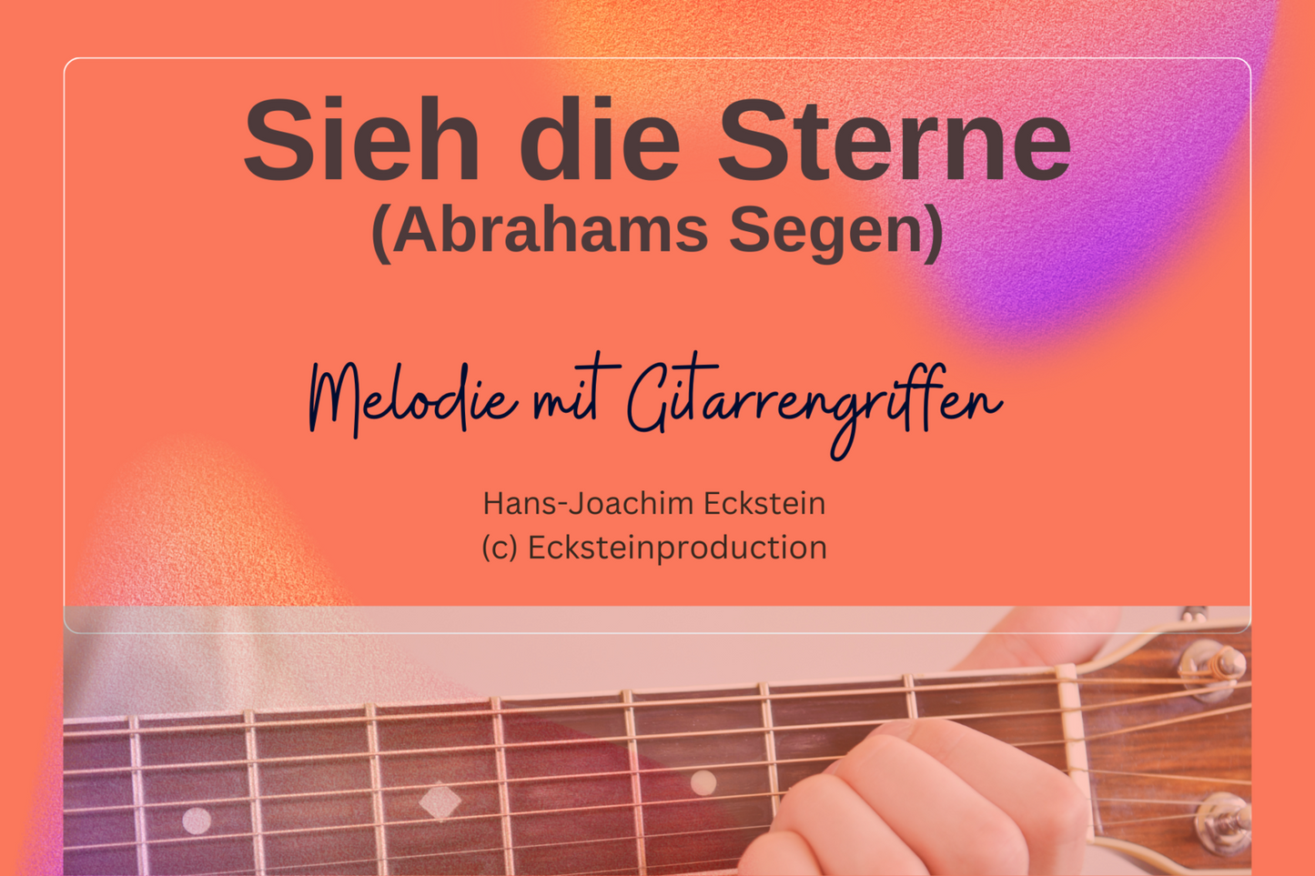 Sieh die Sterne Abrahams Segen (Melodie mit Gitarrengriffen) Hans-Joachim Eckstein